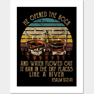 He Opened The Rock And Water Flowed Out; It Ran In The Dry Places Like A River Whisky Mug Posters and Art